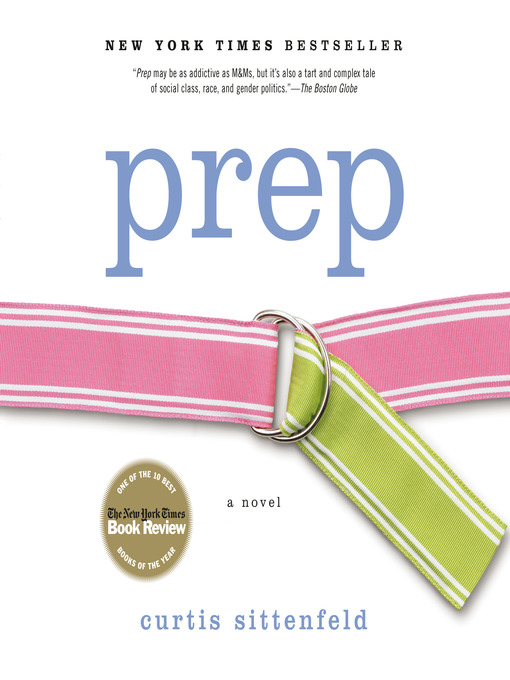 Title details for Prep by Curtis Sittenfeld - Available